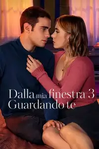 Dalla mia finestra 3: Guardando te (2024) - Film Streaming HD