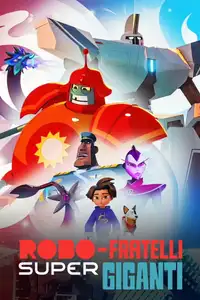 Robo-fratelli super giganti (2022) - Serie TV Streaming HD