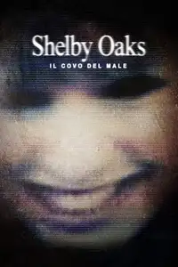 Shelby Oaks - Il covo del male (2025) - Film Streaming HD