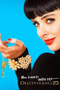 Non fidarti della str**** dell'interno 23 (2012) - Serie TV Streaming HD