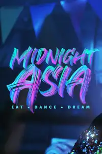 Midnight Asia: Mangia · Balla · Sogna (2022) - Serie TV Streaming HD