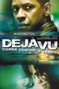 Déjà Vu - Corsa contro il tempo (2006) - Film Streaming HD