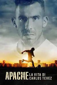 Apache: La vita di Carlos Tevez (2019) - Serie TV Streaming HD