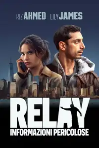 Relay: Informazioni pericolose (2025) - Film Streaming HD