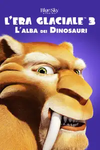 L'era glaciale 3 - L'alba dei dinosauri (2009) - Film Streaming HD