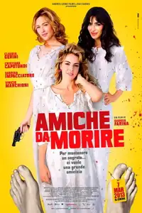 Amiche da morire (2013) - Film Streaming HD