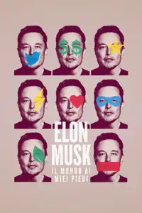Elon Musk – Il mondo ai miei piedi (2022) - Serie TV Streaming HD