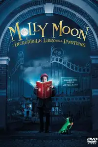 Molly Moon e l'incredibile libro dell'ipnotismo (2015) - Film Streaming HD