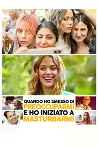 Quando ho smesso di preoccuparmi e ho iniziato a masturbarmi (2022) - Film Streaming HD