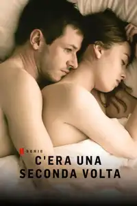 C'era una seconda volta (2019) - Serie TV Streaming HD