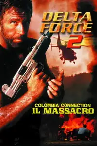 Delta Force 2: Colombia Connection - Il massacro (1990) - Film Streaming HD
