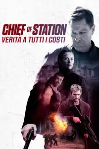 Chief of Station - Verità a tutti i costi (2024) - Film Streaming HD