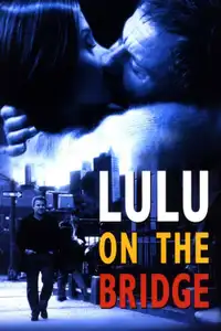 Lulu on the Bridge (1998) - Film Streaming HD