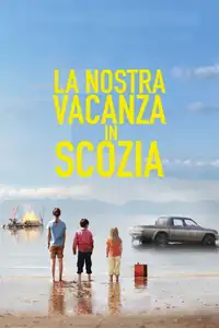 La nostra vacanza in Scozia (2014) - Film Streaming HD