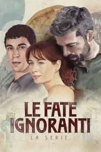 Le fate ignoranti (2022) - Serie TV Streaming HD