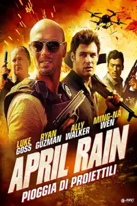 April Rain - Pioggia di proiettili (2014) - Film Streaming HD