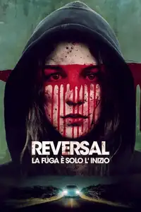 Reversal - La fuga è solo l'inizio (2015) - Film Streaming HD