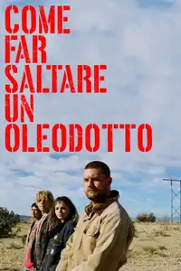 Come far saltare un oleodotto (2023) - Film Streaming HD