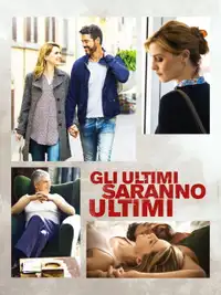 Gli ultimi saranno ultimi (2015) - Film Streaming HD