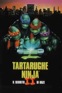 Tartarughe Ninja II - Il segreto di Ooze (1991) - Film Streaming HD