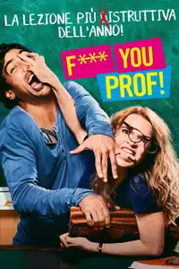 Fuck you, prof! (2013) - Film Streaming HD