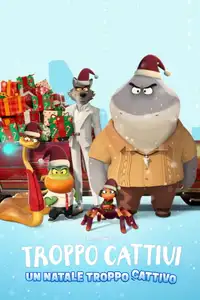 Troppo cattivi - Un Natale troppo cattivo (2023) - Film Streaming HD