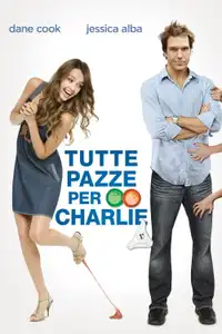 Tutte pazze per Charlie (2007) - Film Streaming HD
