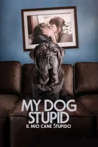 My Dog Stupid - Il mio cane Stupido (2019) - Film Streaming HD