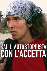 Kai, l'autostoppista con l'accetta (2023) - Film Streaming HD