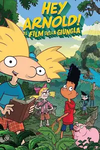 Hey Arnold! Il film della giungla (2018) - Film Streaming HD
