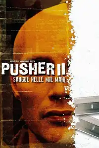 Pusher II - Sangue sulle mie mani (2004) - Film Streaming HD