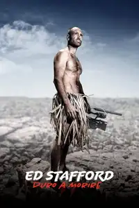 Ed Stafford: duro a morire (2013) - Serie TV Streaming HD