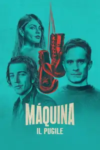 Máquina: il pugile (2024) - Serie TV Streaming HD