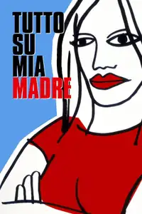Tutto su mia madre (1999) - Film Streaming HD