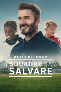 David Beckham : squadre da salvare (2022) - Serie TV Streaming HD
