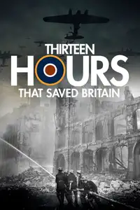 13 Hours That Saved Britain (2011) - Film Streaming HD