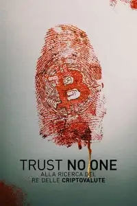 Trust No One: alla ricerca del re delle criptovalute (2022) - Film Streaming HD