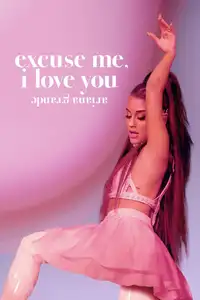 Ariana Grande - excuse me, i love you (2020) - Film Streaming HD