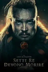 The Last Kingdom - Sette re devono morire (2023) - Film Streaming HD