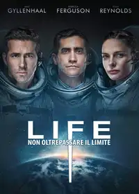 Life - Non oltrepassare il limite (2017) - Film Streaming HD