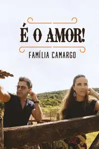 É o Amor: Família Camargo (2021) - Serie TV Streaming HD