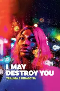 I May Destroy You - Trauma e rinascita (2020) - Serie TV Streaming HD