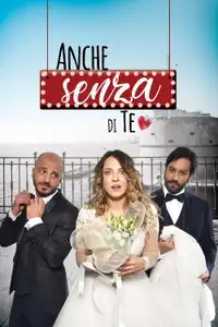 Anche senza di te (2018) - Film Streaming HD