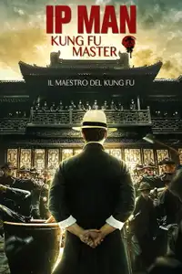 Ip Man: Kung Fu Master (2019) - Film Streaming HD