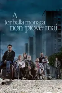 A Tor Bella Monaca non 'piove' mai (2019) - Film Streaming HD