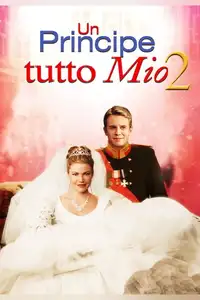 Un principe tutto mio 2 - Un matrimonio da favola (2006) - Film Streaming HD