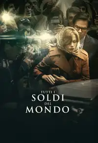 Tutti i soldi del mondo (2017) - Film Streaming HD