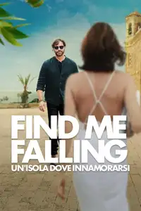 Find Me Falling - Un'isola dove innamorarsi (2024) - Film Streaming HD