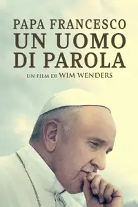 Papa Francesco - Un uomo di parola (2018) - Film Streaming HD