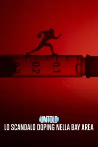 Untold: Lo scandalo doping nella Bay Area (2023) - Film Streaming HD